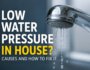 Low Water Pressure in Your House? Common Causes and How to Fix Them